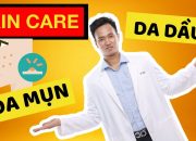 SKINCARE từ CHUYÊN GIA – Cách Chăm sóc da DẦU – MỤN hiệu quả | Dr Hiếu