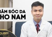 DA MẶT CỦA NAM CHĂM SÓC NHƯ THẾ NÀO ? CHIA SẺ TỪ BÁC SĨ DA LIỄU