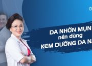 Da nhờn mụn nên dùng kem dưỡng da nào? – Hotline BS. Huệ: 0989.103.202