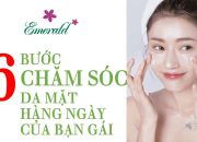 6 BƯỚC CHĂM SÓC DA MẶT HÀNG NGÀY