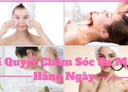 Cách chăm sóc da mặt hằng ngày đẹp tự nhiên “không cần son phấn” | BÍ KÍP LÀM ĐẸP